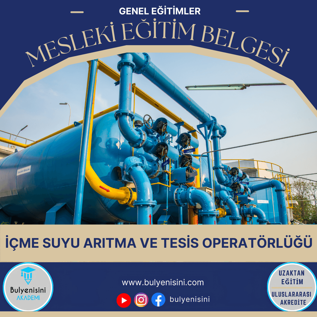 40 SAAT İÇME SUYU ARITMA VE TESİS OPERATÖRLÜĞÜ EĞİTİMİ - TÇTİ