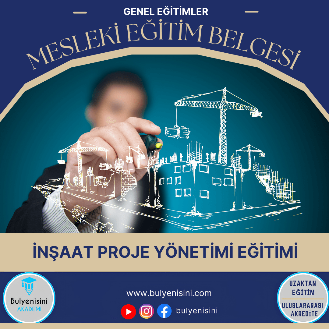 450 Saatlik İnşaat Proje Yönetimi Eğitimi