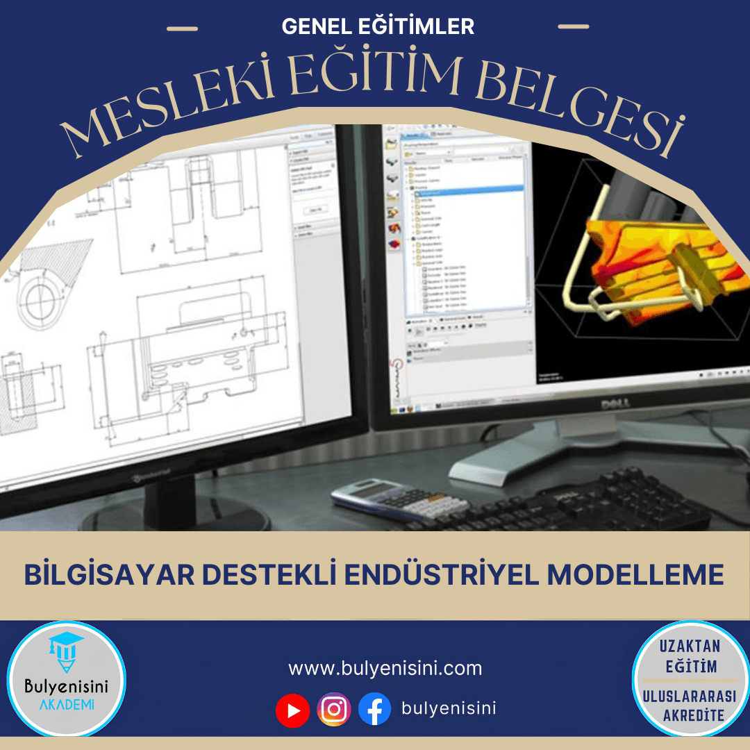 Bilgisayar Destekli Endüstriyel Modelleme Kalfalık & Ustalık Sertifika ve Eğitim Programı (2 Belge)