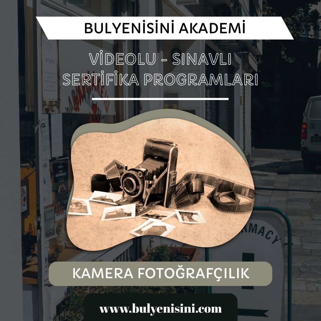 Çevrimiçi Sınavlı Kamera Fotoğrafçılık
