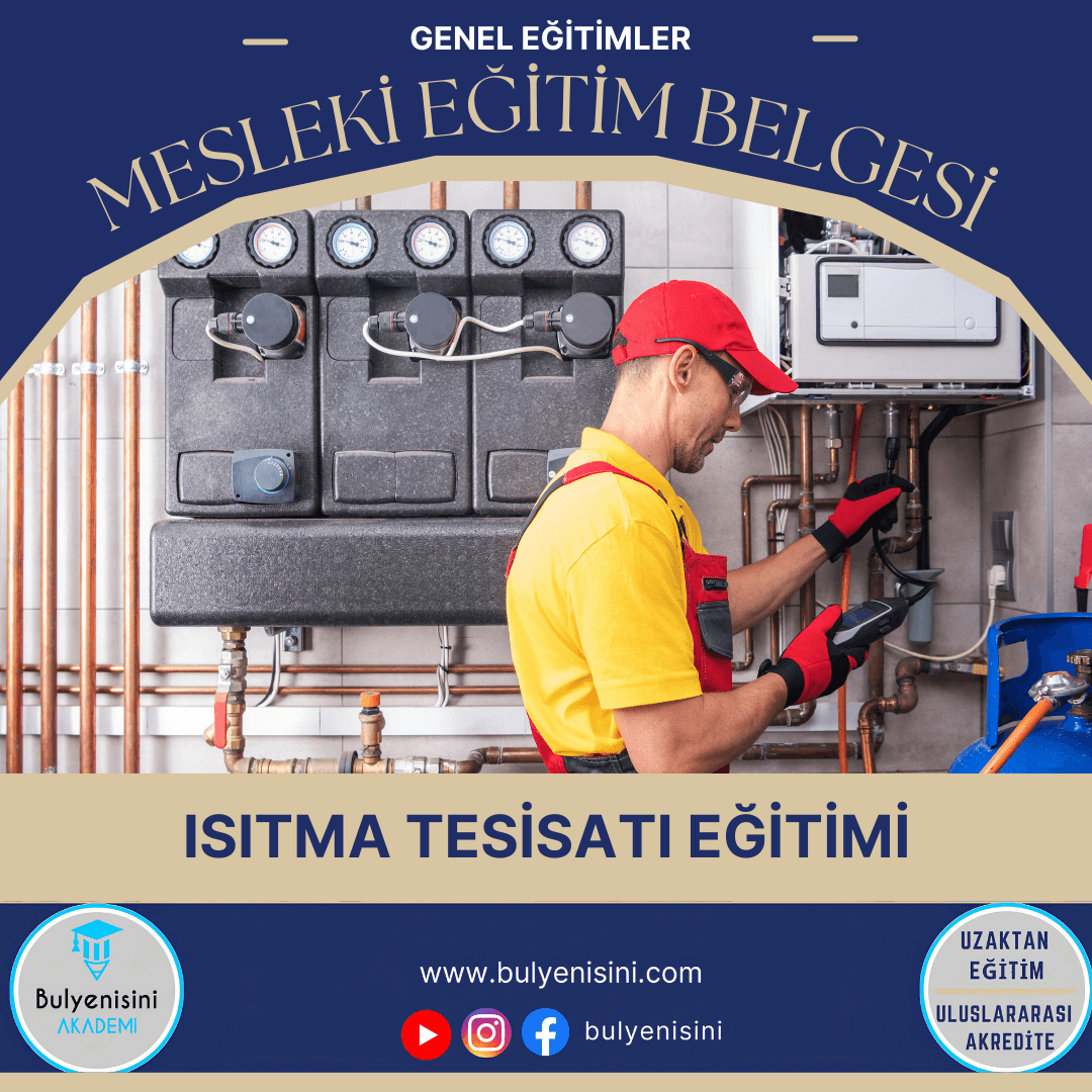 40 SAAT ISITMA TESİSATI EĞİTİMİ - TÇTİ