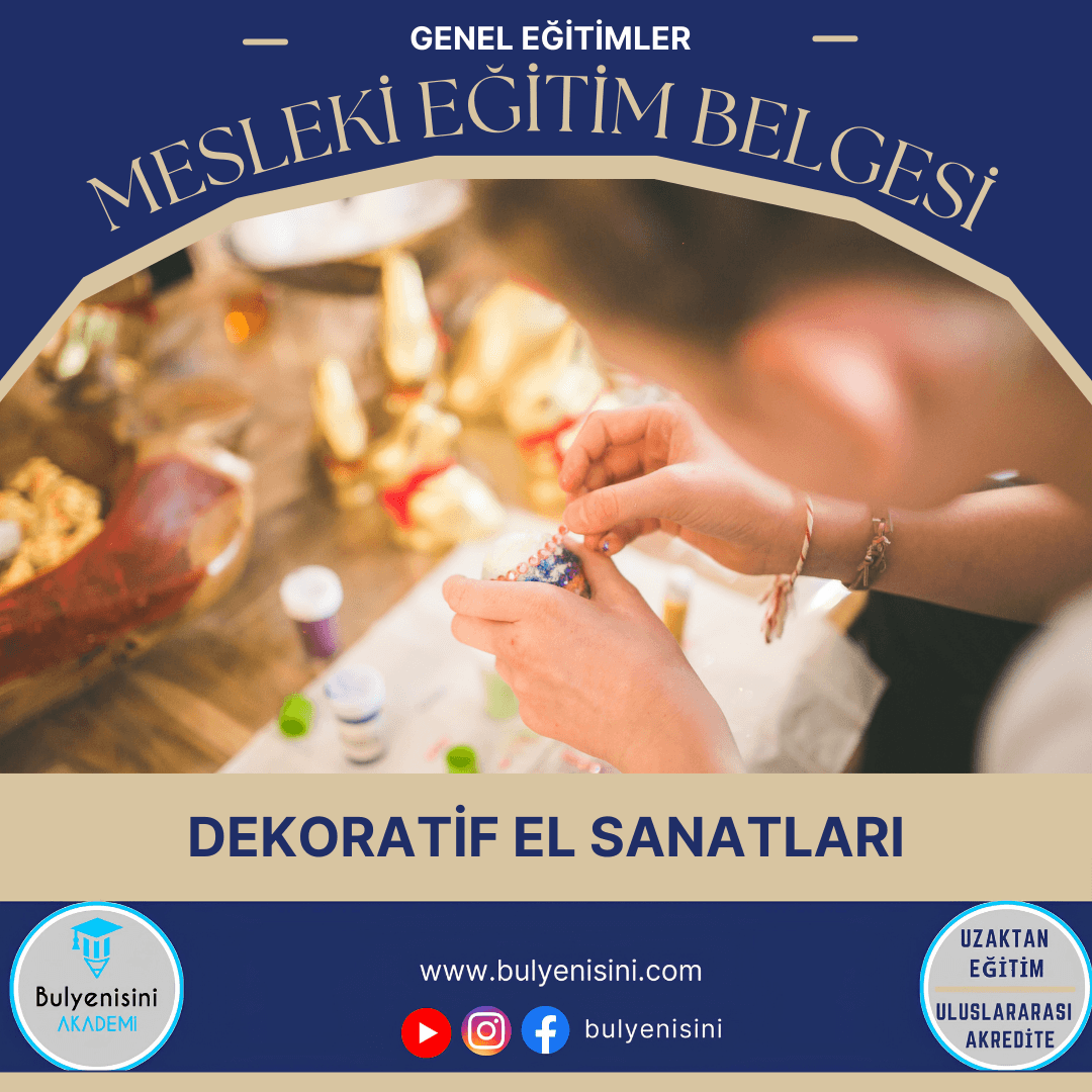 Dekoratif El Sanatları Kalfalık & Ustalık Sertifika ve Eğitim Programı (2 Belge)