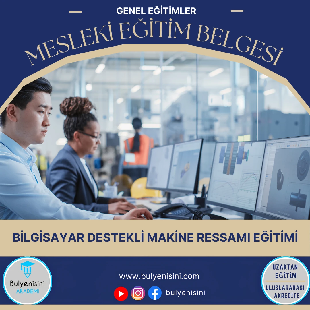 Bilgisayar Destekli Makine Ressamlığı Kalfalık & Ustalık Sertifika ve Eğitim Programı (2 Belge)