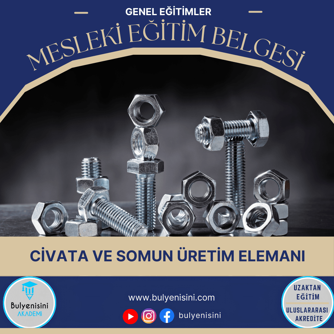 Civata Ve Somun Üretim Elemanı Sertifika Programı