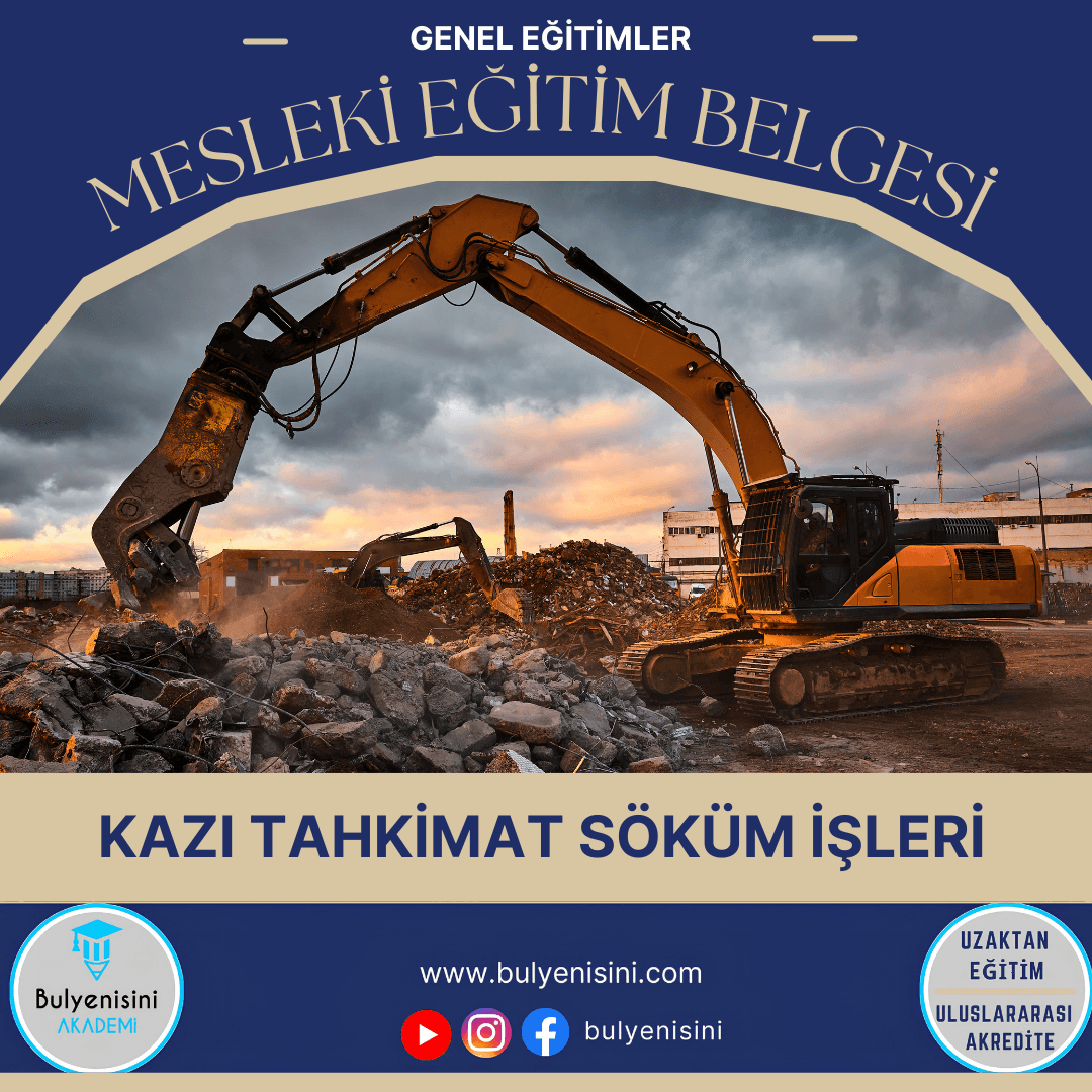 Tehlikeli Ve Çok Tehlikeli İşlerde Kazı Tahkimat Söküm İşleri