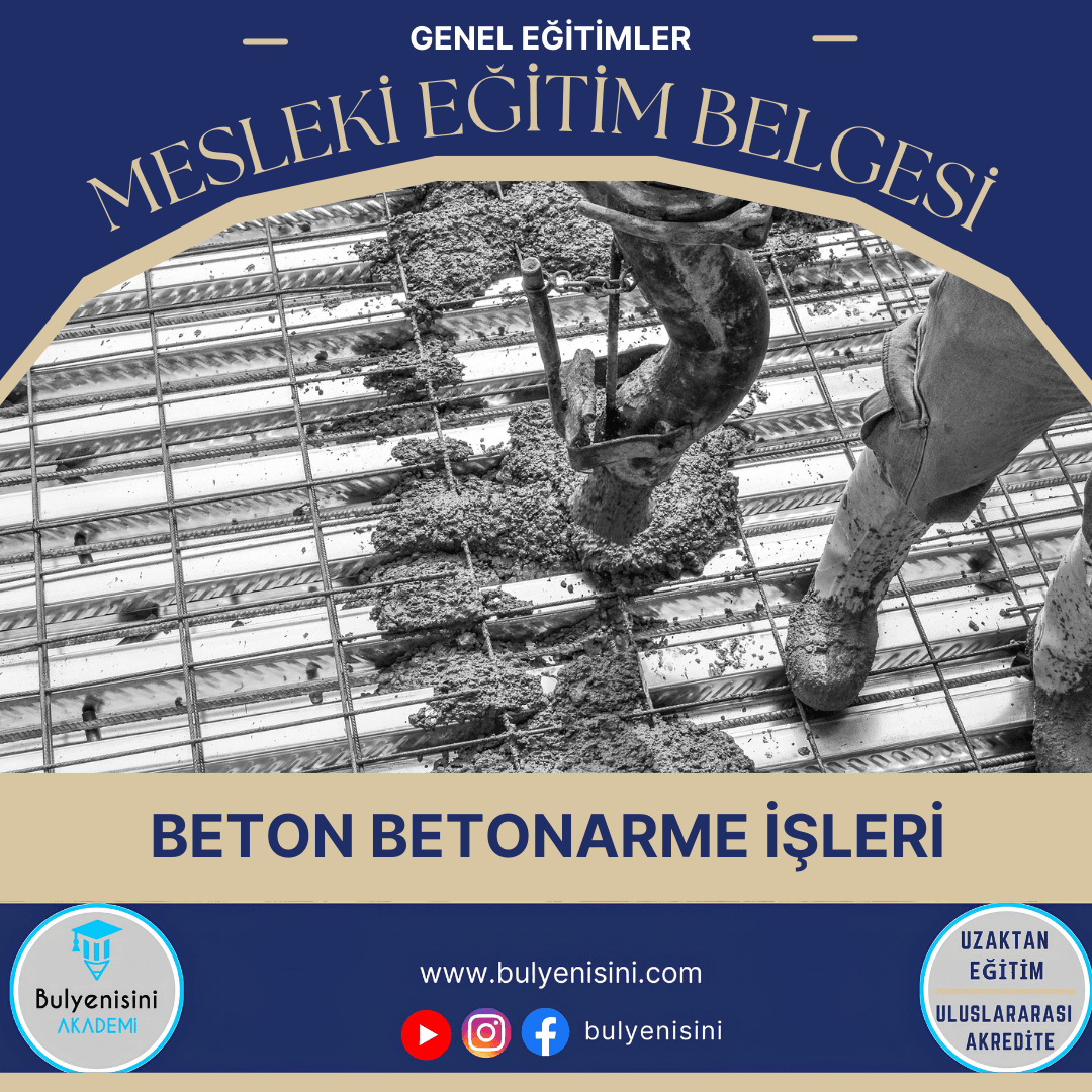Tehlikeli ve Çok Tehlikeli İşlerde Beton Betonarme İşleri