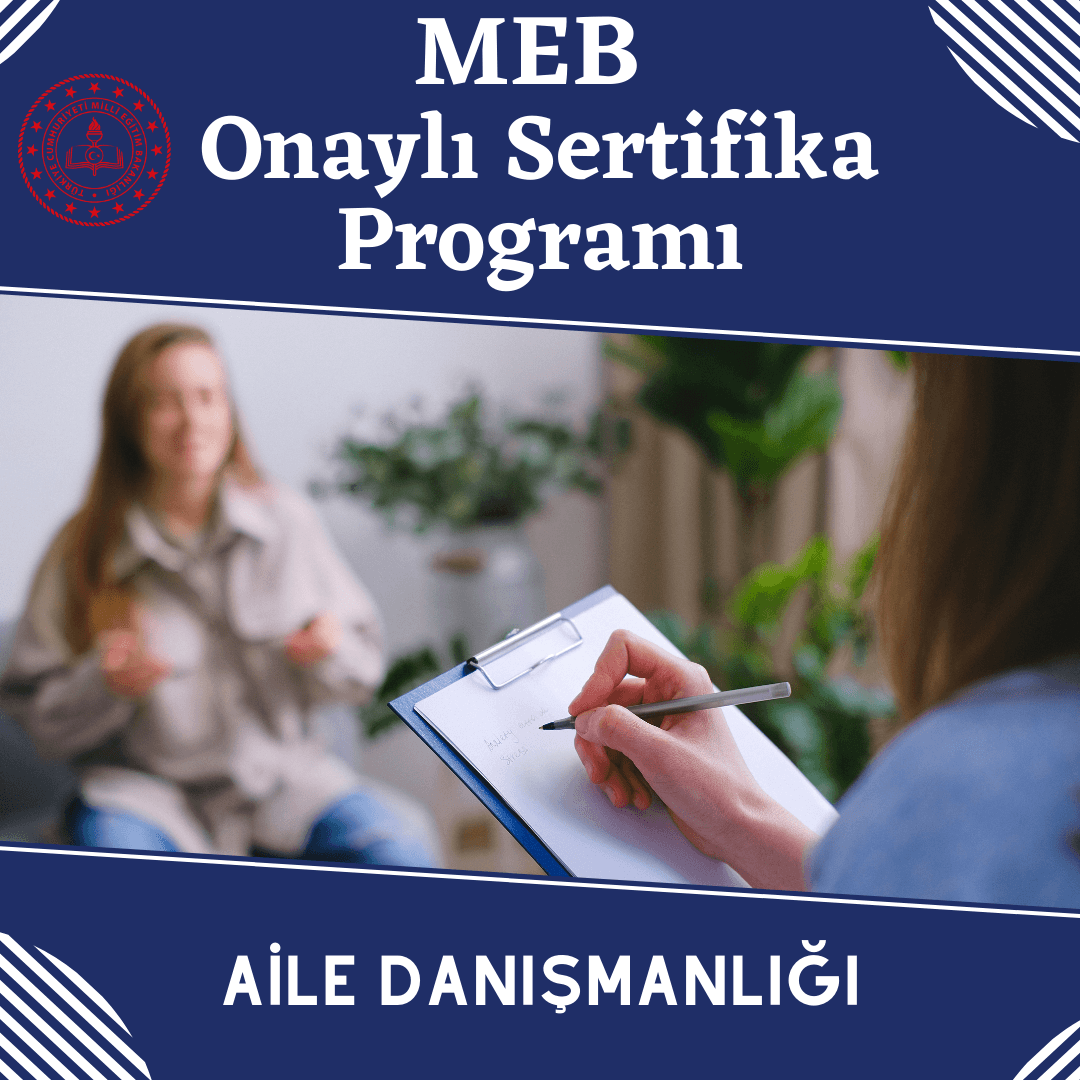 M.E.B. Onaylı Aile Danışmanlığı Eğitimi 