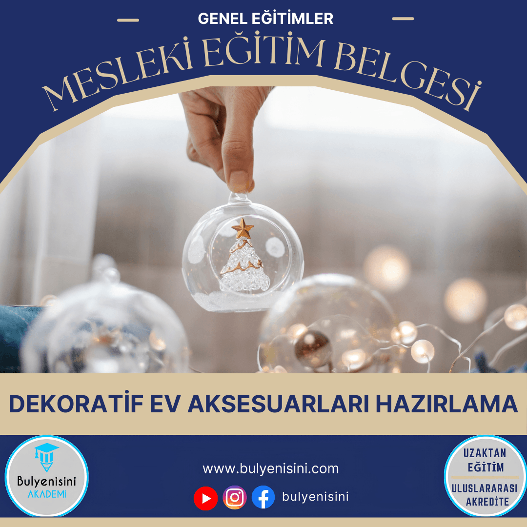 Dekoratif Ev Aksesuarları Hazırlama Sertifika Programı