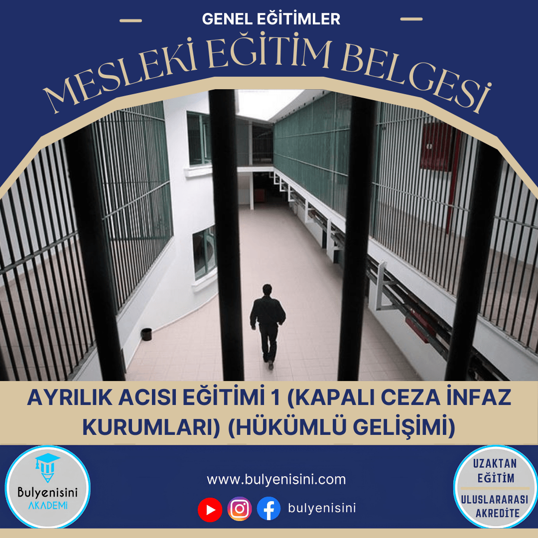 Ayrılık Acısı Eğitimi 1 (Kapalı Ceza İnfaz Kurumları) (Hükümlü Gelişimi) Sertifika Programı