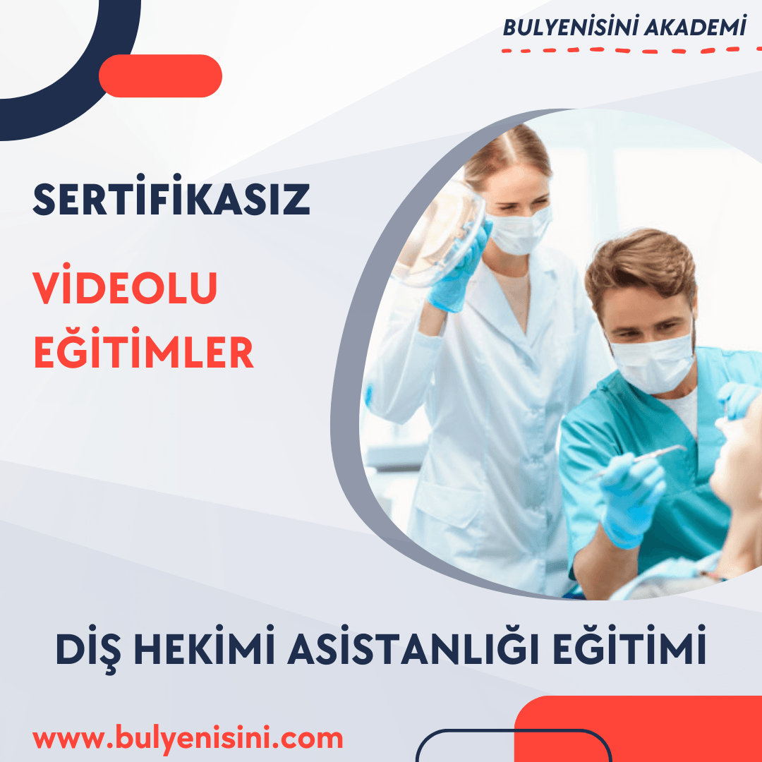 DİŞ HEKİMİ ASİSTANLIĞI EĞİTİMİ