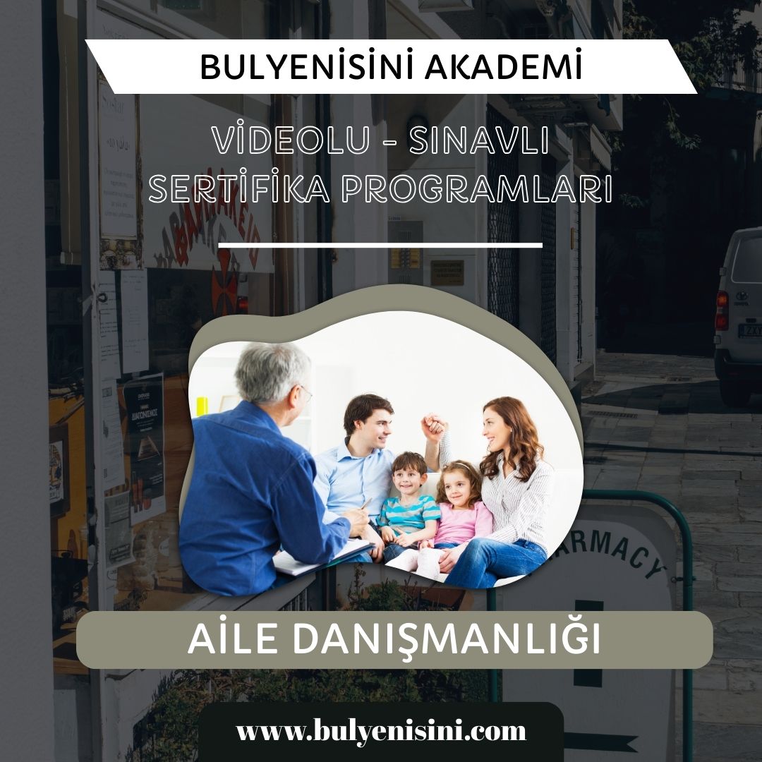 Çevrimiçi Sınavlı Aile Danışmanlığı Eğitimi
