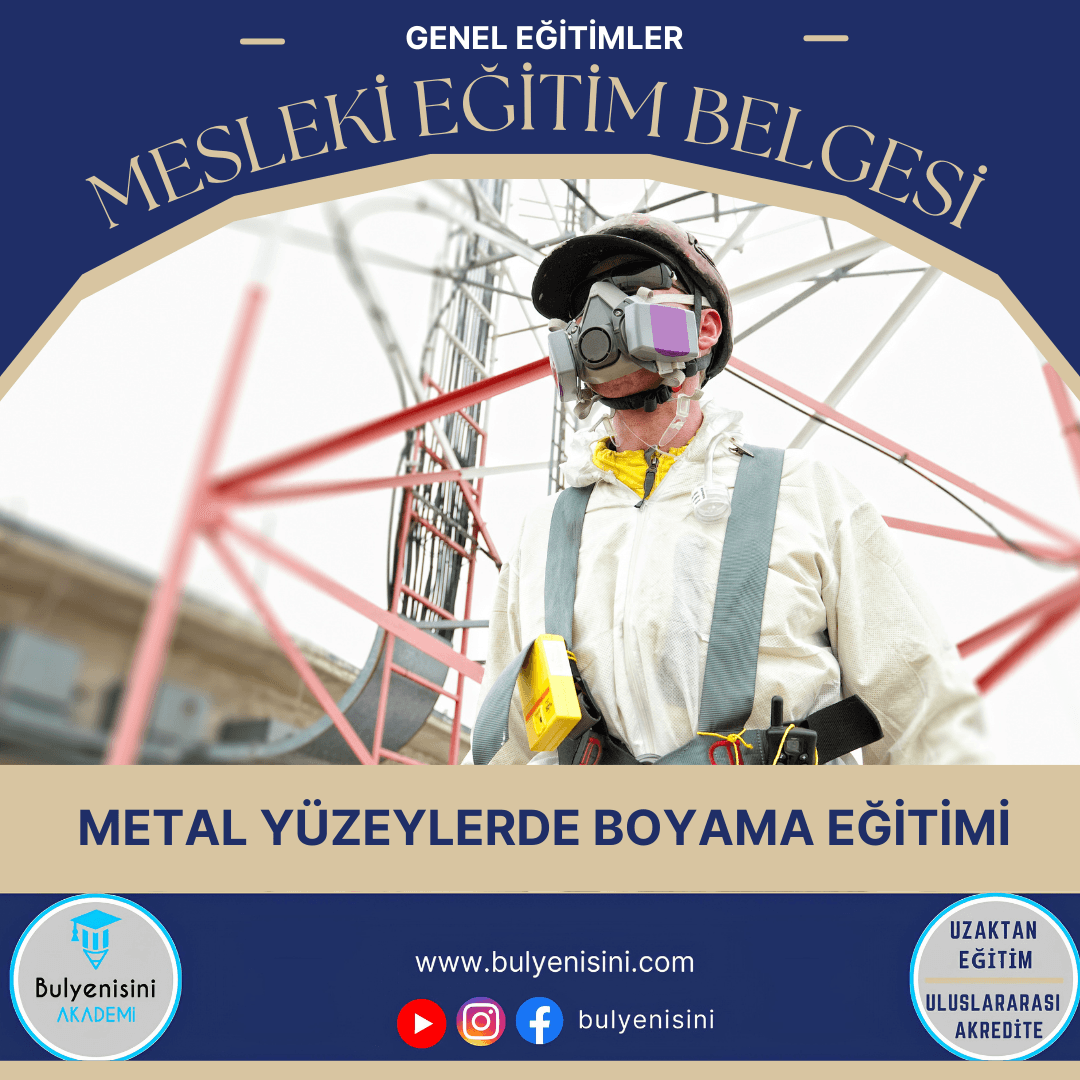 40 Saatlik Tehlikeli Ve Çok Tehlikeli İşlerde Metal Yüzeylerde Boyama Eğitimi