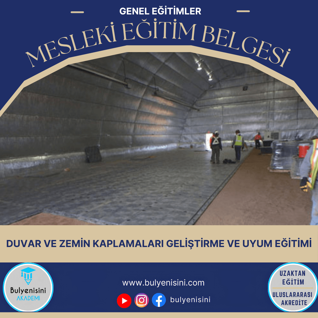 DUVAR VE ZEMİN KAPLAMALARI GELİŞTİRME UYUM EĞİTİMİ