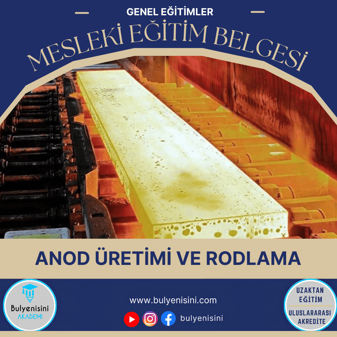 40 SAAT ANOD ÜRETİMİ VE RODLAMA -TÇTİ