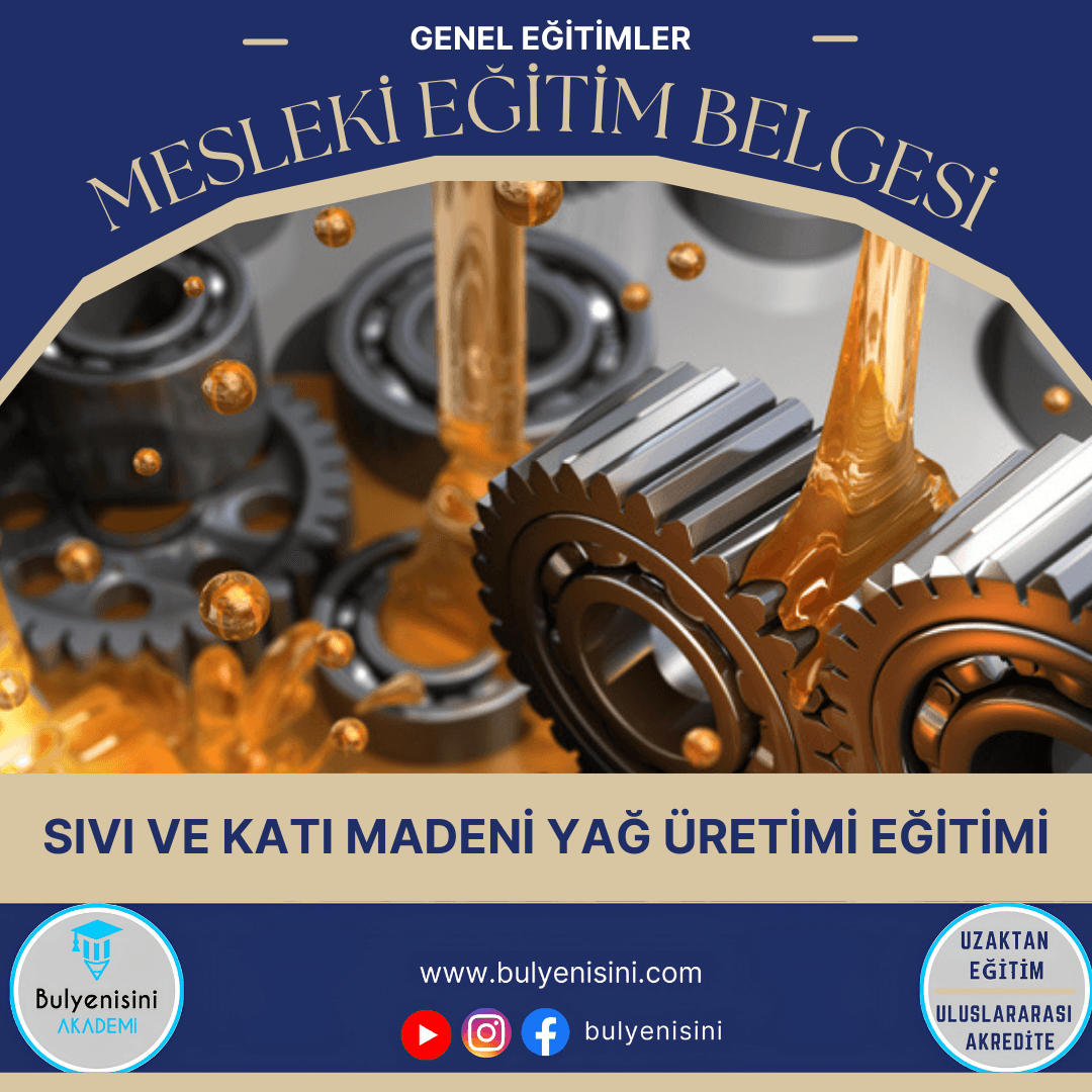 40 Saatlik Tehlikeli Ve Çok Tehlikeli İşlerde Sıvı Ve Katı Madeni Yağ Üretimi