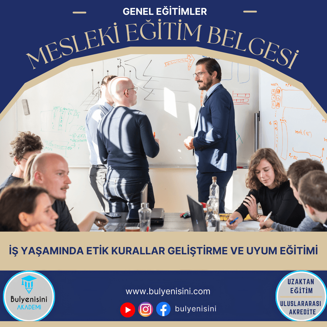 30 Saatlik İş Yaşamında Etik Kurallar Geliştirme Ve Uyum Eğitimi