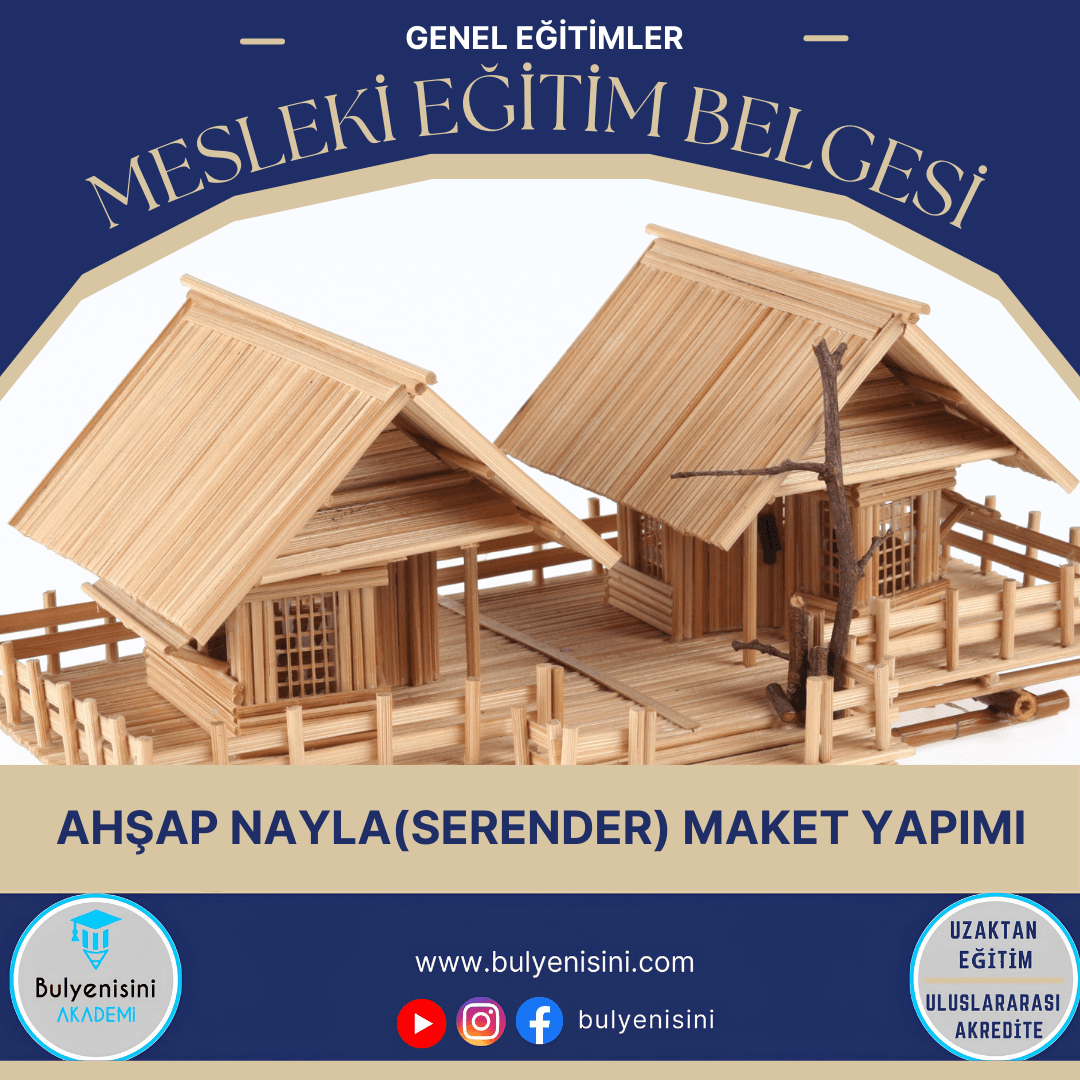 Ahşap Nayla (Serender) Maket Yapımı Sertifika Programı