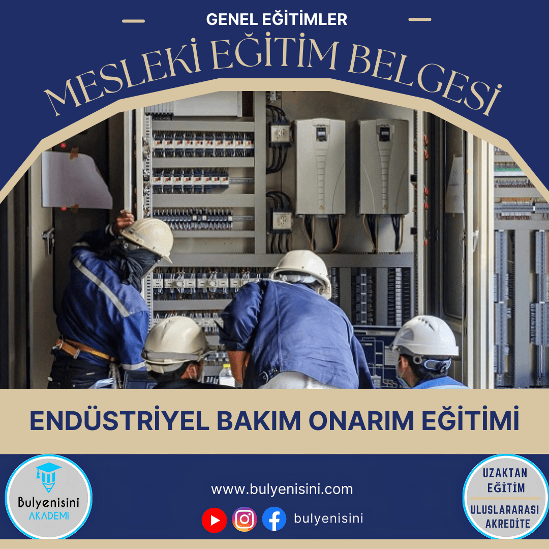 40 Saatlik Tehlikeli Ve Çok Tehlikeli İşlerde Endüstriyel Bakım Onarım Eğitimi