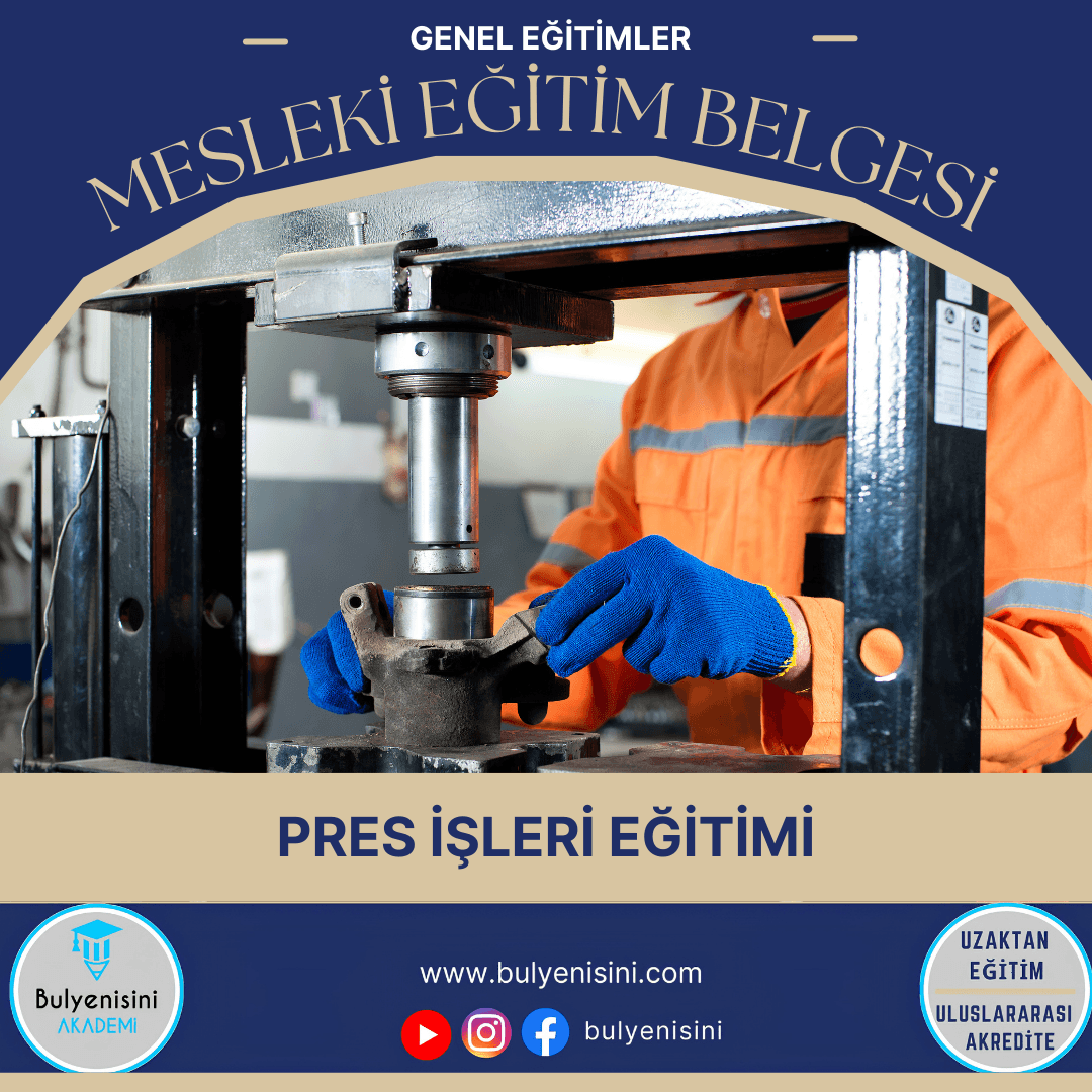 40 SAAT PRES İŞLERİ EĞİTİMİ - TÇTİ