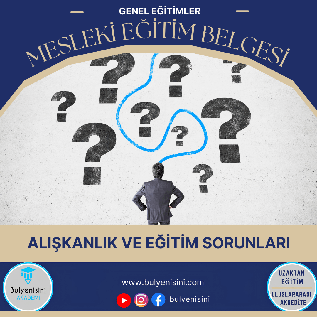 Alışkanlık Ve Eğitim Sorunları Sertifika Programı