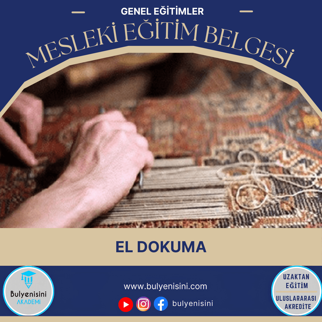El Dokuma Kalfalık & Ustalık Sertifika ve Eğitim Programı (2 Belge)