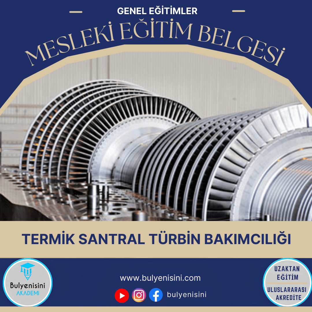 40 SAAT TERMİK SANTRAL TÜRBİN BAKIMCILIĞI - TÇTİ