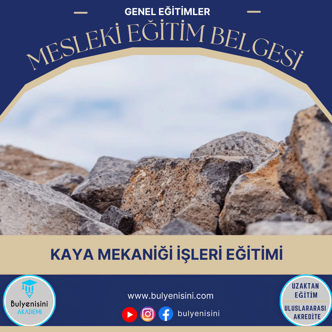 Tehlikeli Ve Çok Tehlikeli İşlerde Kaya Mekaniği İşleri
