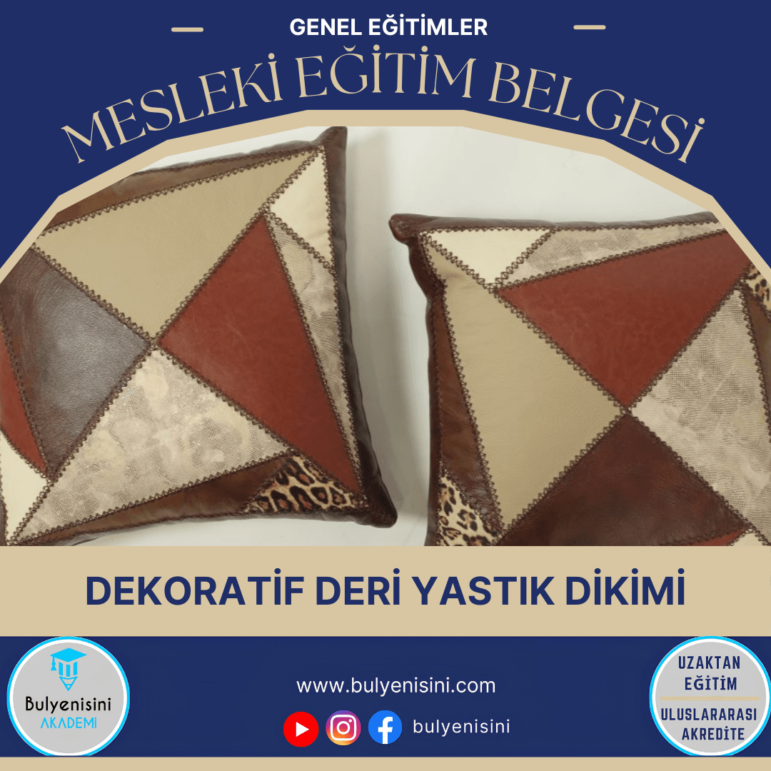 Dekoratif Deri Yastık Dikimi Sertifika Programı