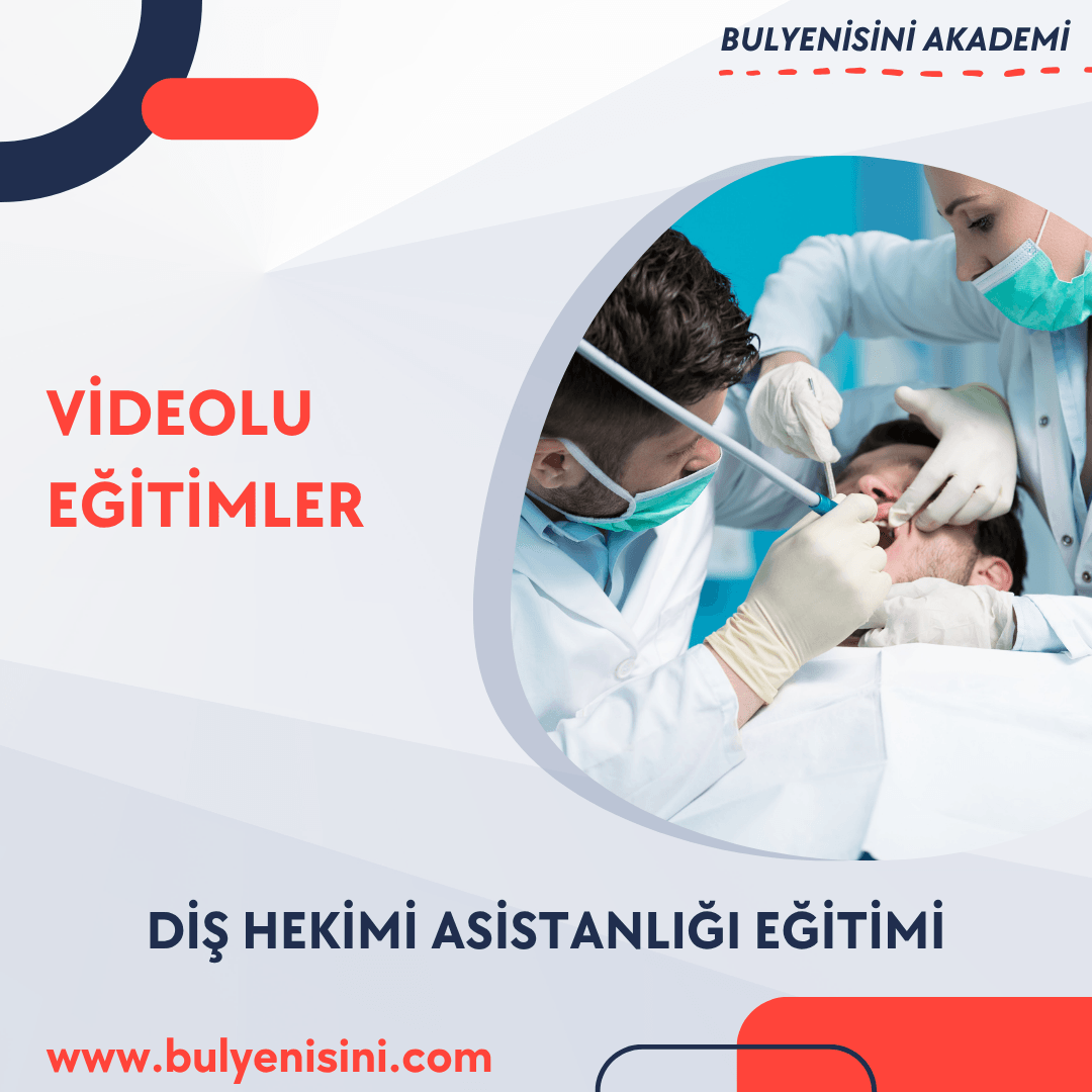 DİŞ HEKİMİ ASİSTANLIĞI EĞİTİMİ
