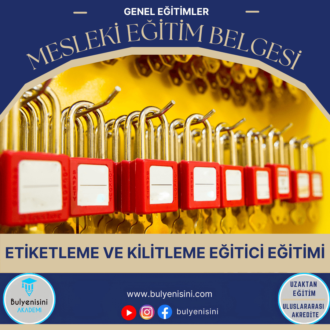 45 Saatlik Etiketleme Ve Kilitleme Eğitici Eğitimi
