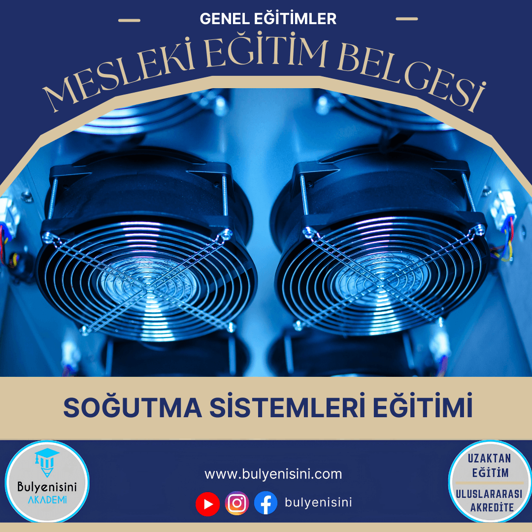 40 Saatlik Tehlikeli Ve Çok Tehlikeli İşlerde Soğutma Sistemleri Eğitimi