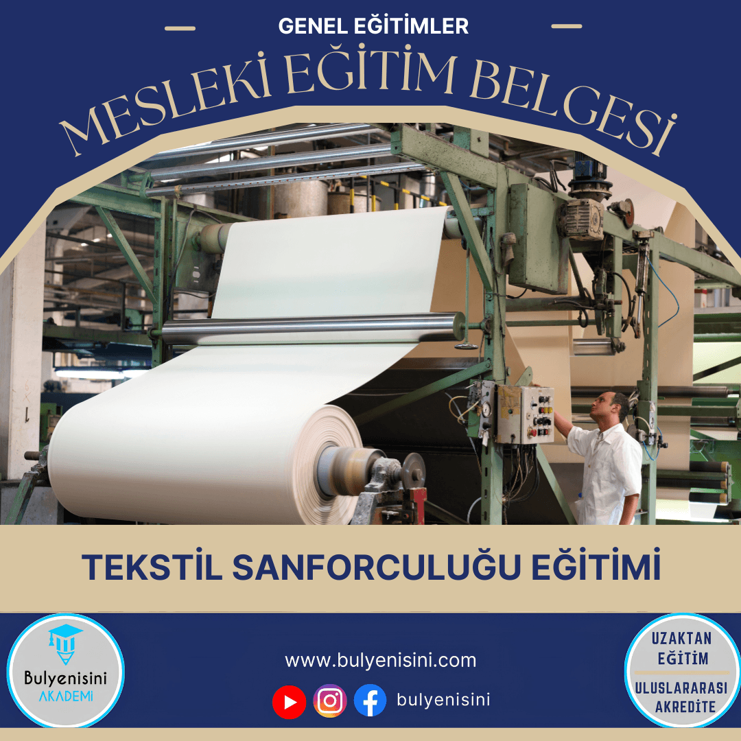 40 Saatlik Tehlikeli Ve Çok Tehlikeli İşlerde Tekstil Sanforculuğu