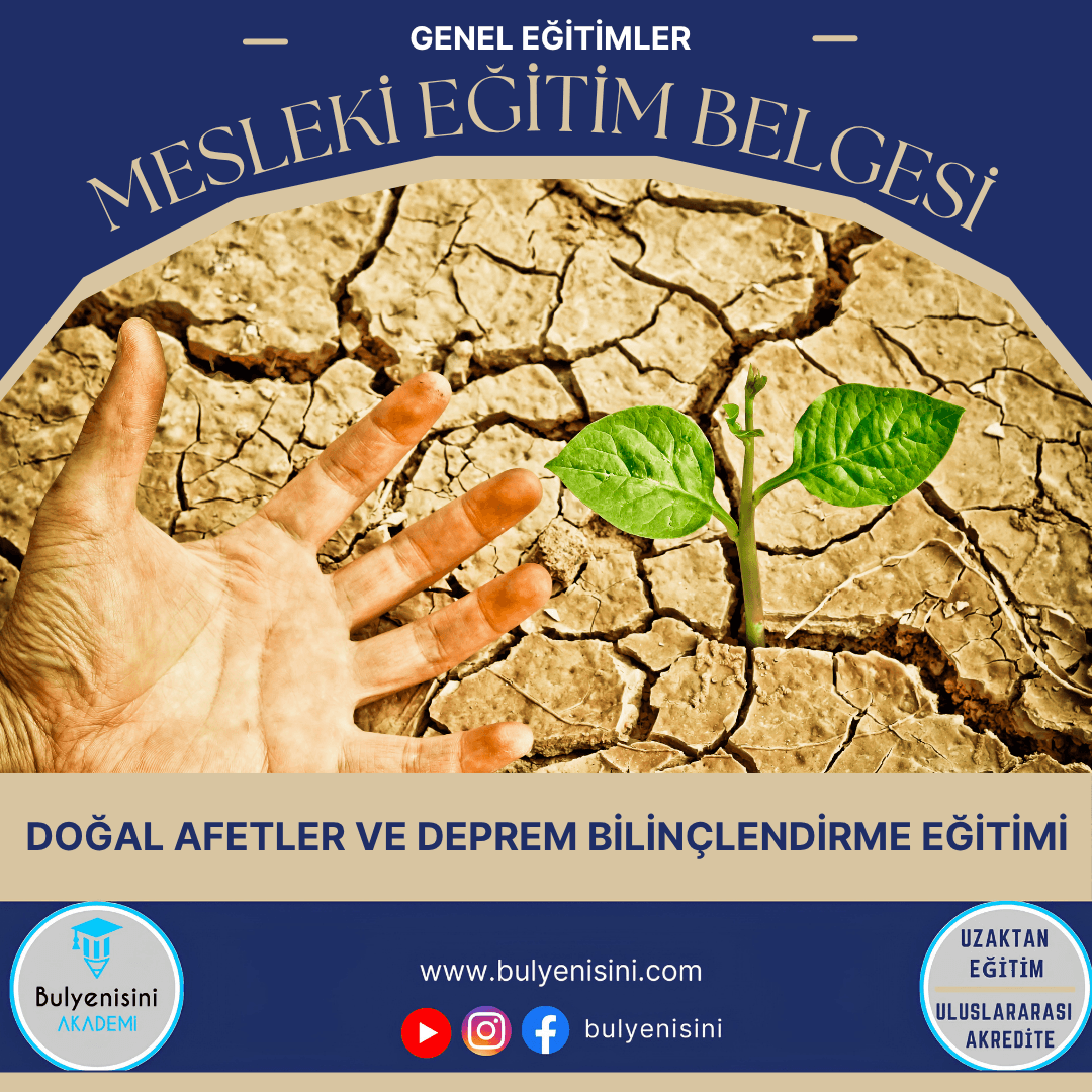 Doğal Afetler Ve Deprem Bilinçlendirme Eğitimi 120 Saat