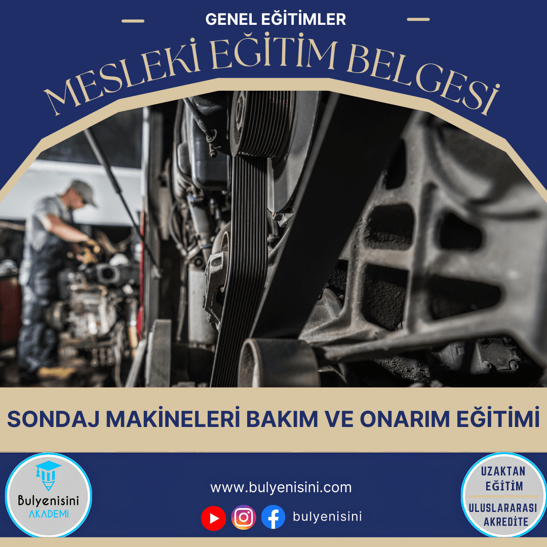 40 Saatlik Tehlikeli Ve Çok Tehlikeli İşlerde Sondaj Makineleri Bakım Ve Onarım