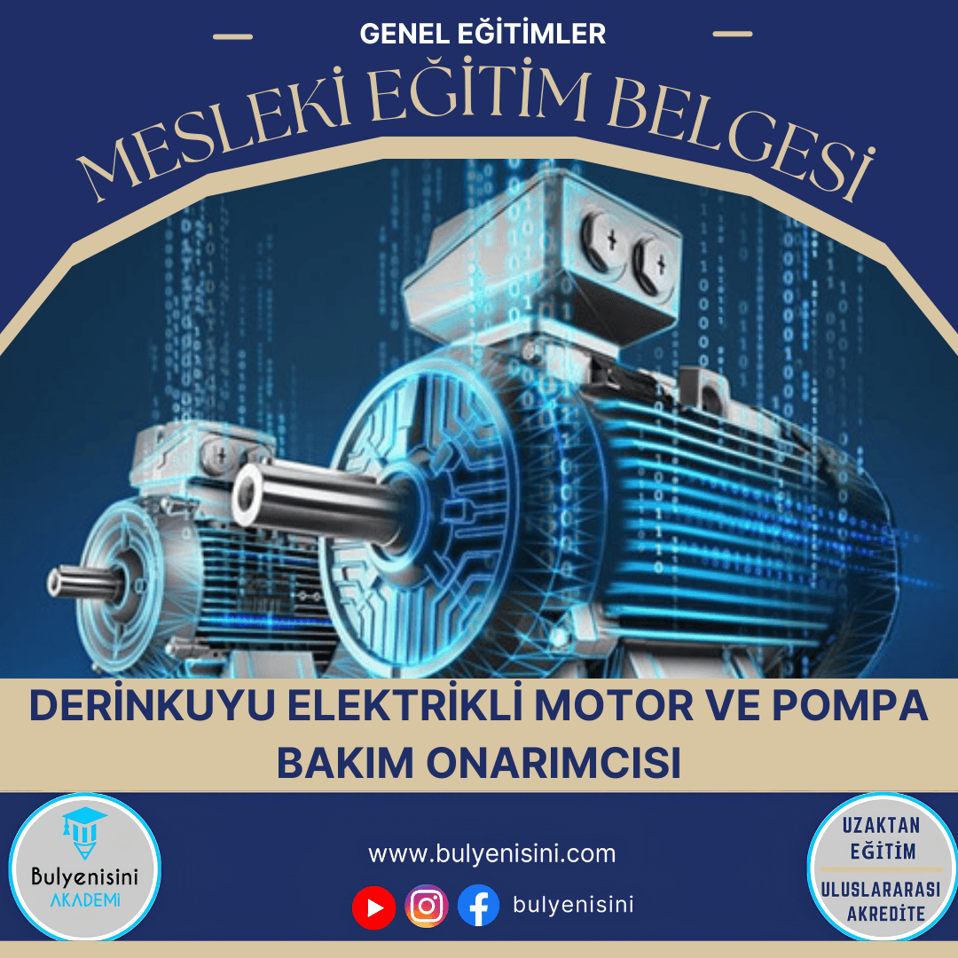 40 SAAT DERİNKUYU ELEKTRİKLİ MOTOR VE POMPA BAKIM ONARIMCISI - TÇTİ