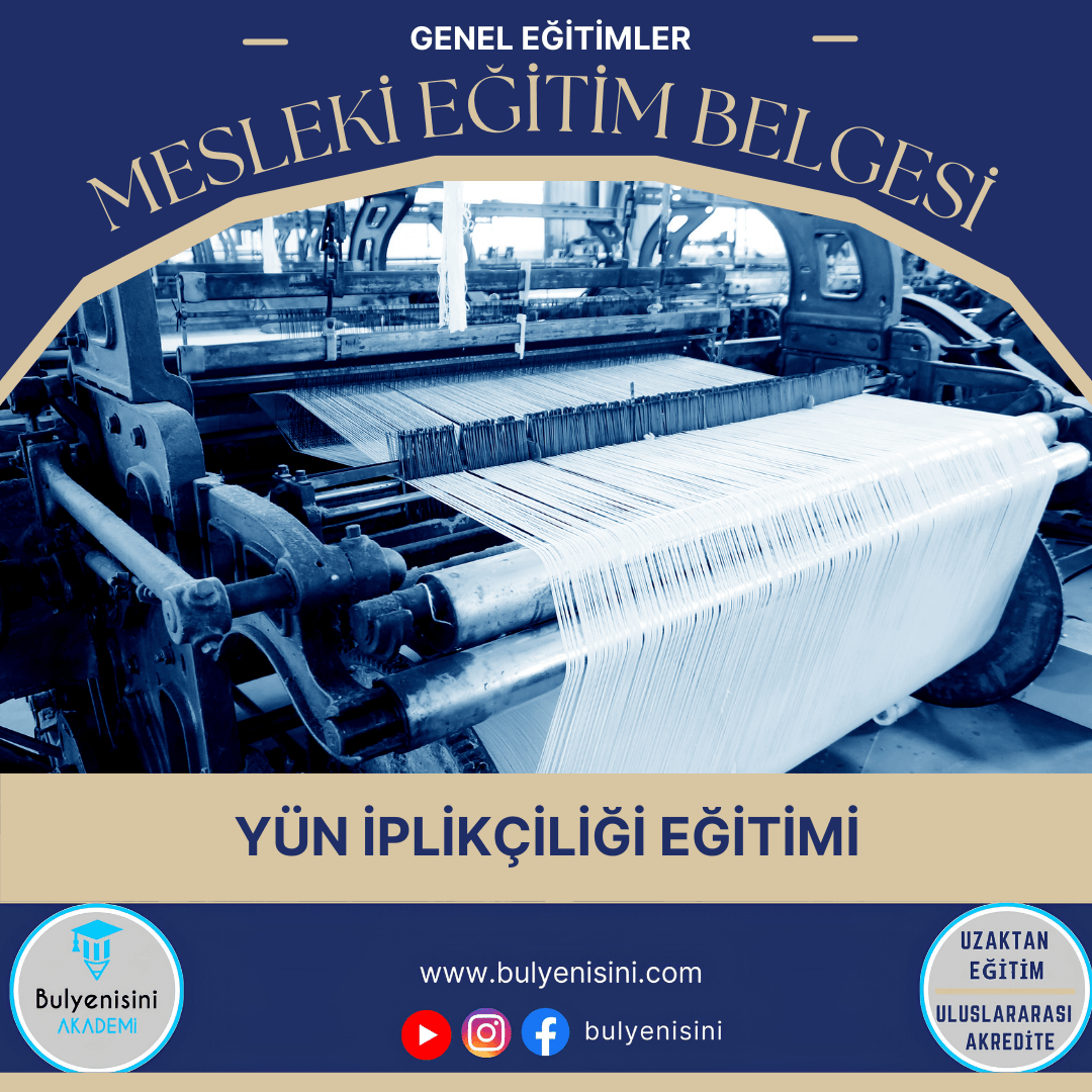 40 Saatlik Tehlikeli Ve Çok Tehlikeli İşlerde Yün İplikçiliği Eğitimi