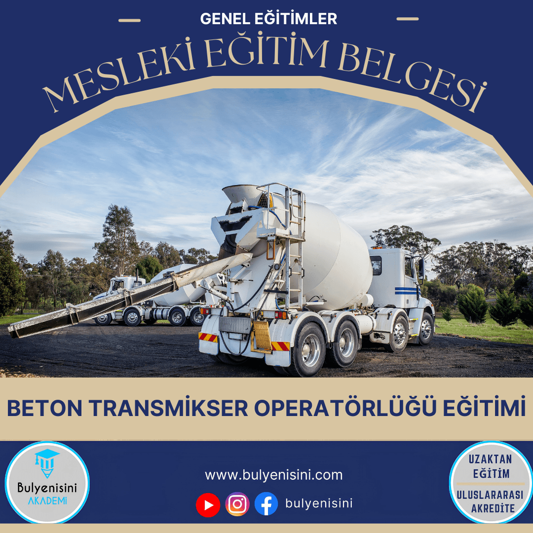 Tehlikeli Ve Çok Tehlikeli İşlerde Beton Transmikser Operatörlüğü
