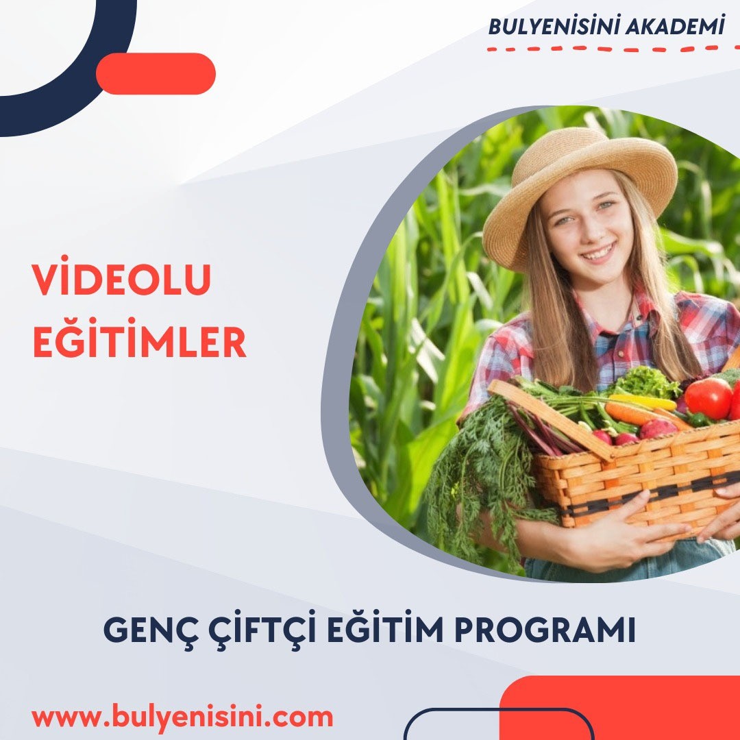 GENÇ ÇİFTÇİ EĞİTİM PROGRAMI 120 SAAT