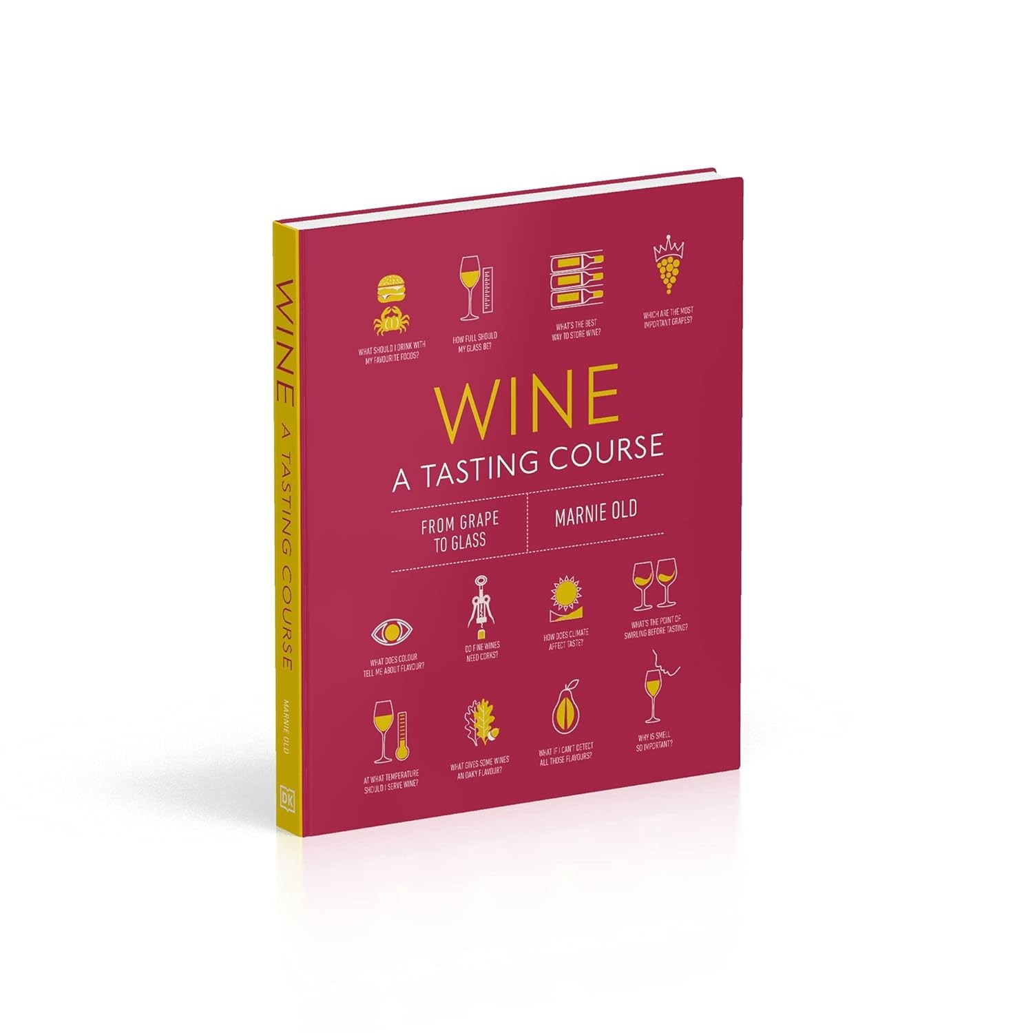 Wine A Tasting Course: From Grape to Glass