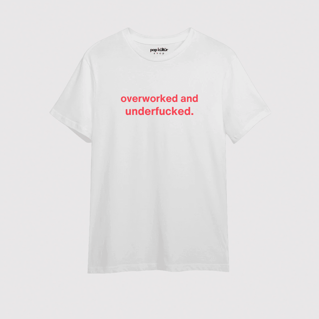 Overworked and Underfucked Oversize T-shirt