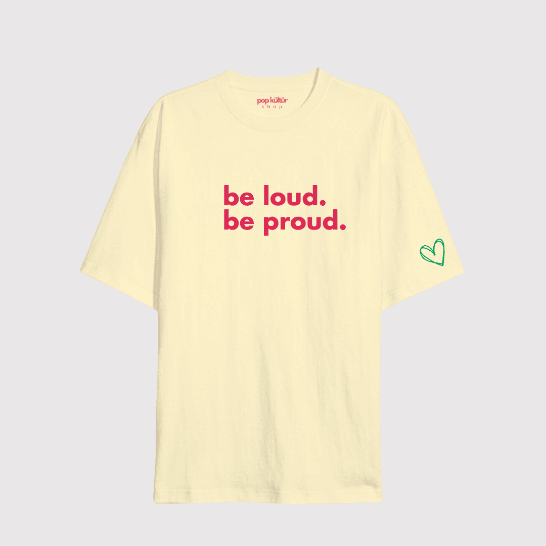 Be Loud Be Proud Oversize T-shirt