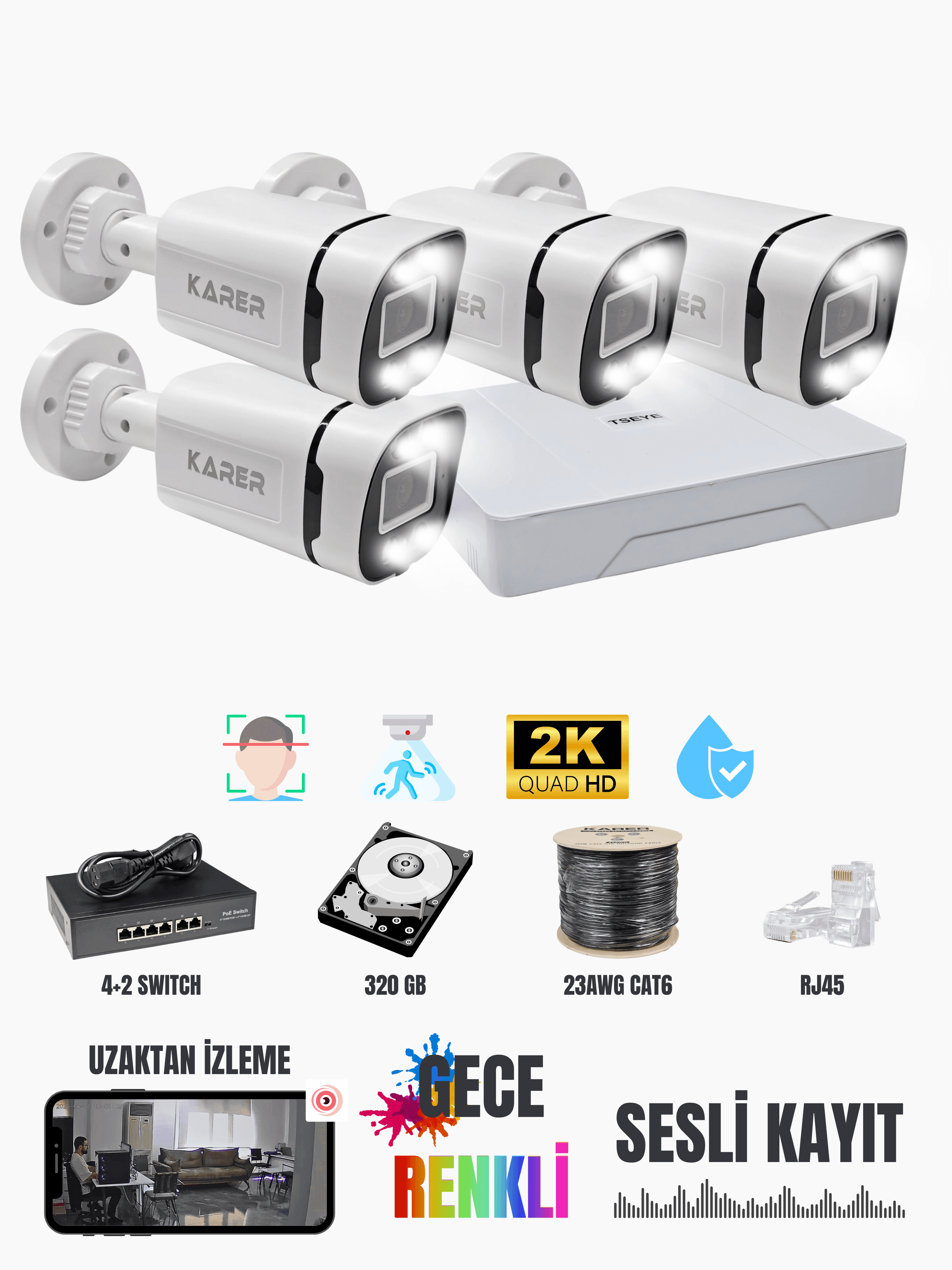 Karer 4'lü IP Kamera Seti 5MP 2K+ Sesli + Gece Renkli + 320GB HDD + Cat6 + PoE Switch + NVR