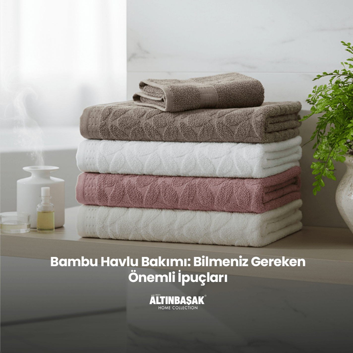 Bambu Havlu Bakımında Dikkat Edilmesi Gereken Önemli İpuçları Nelerdir?