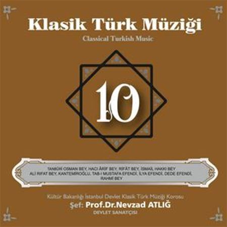 Nevzat Atlığ, Kültür Bakanlığı Devlet Klasik Türk Müziği Korosu - Klasik Türk Müziği 10 - CD