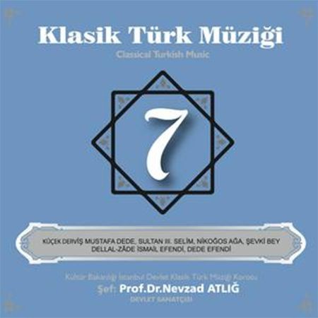 Nevzat Atlığ, Kültür Bakanlığı Devlet Klasik Türk Müziği Korosu - Klasik Türk Müziği 7 - CD