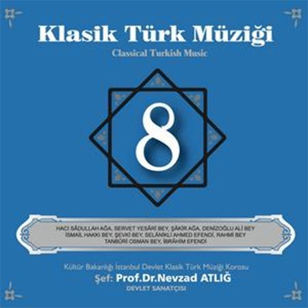 Nevzat Atlığ, Kültür Bakanlığı Devlet Klasik Türk Müziği Korosu - Klasik Türk Müziği 8 - CD