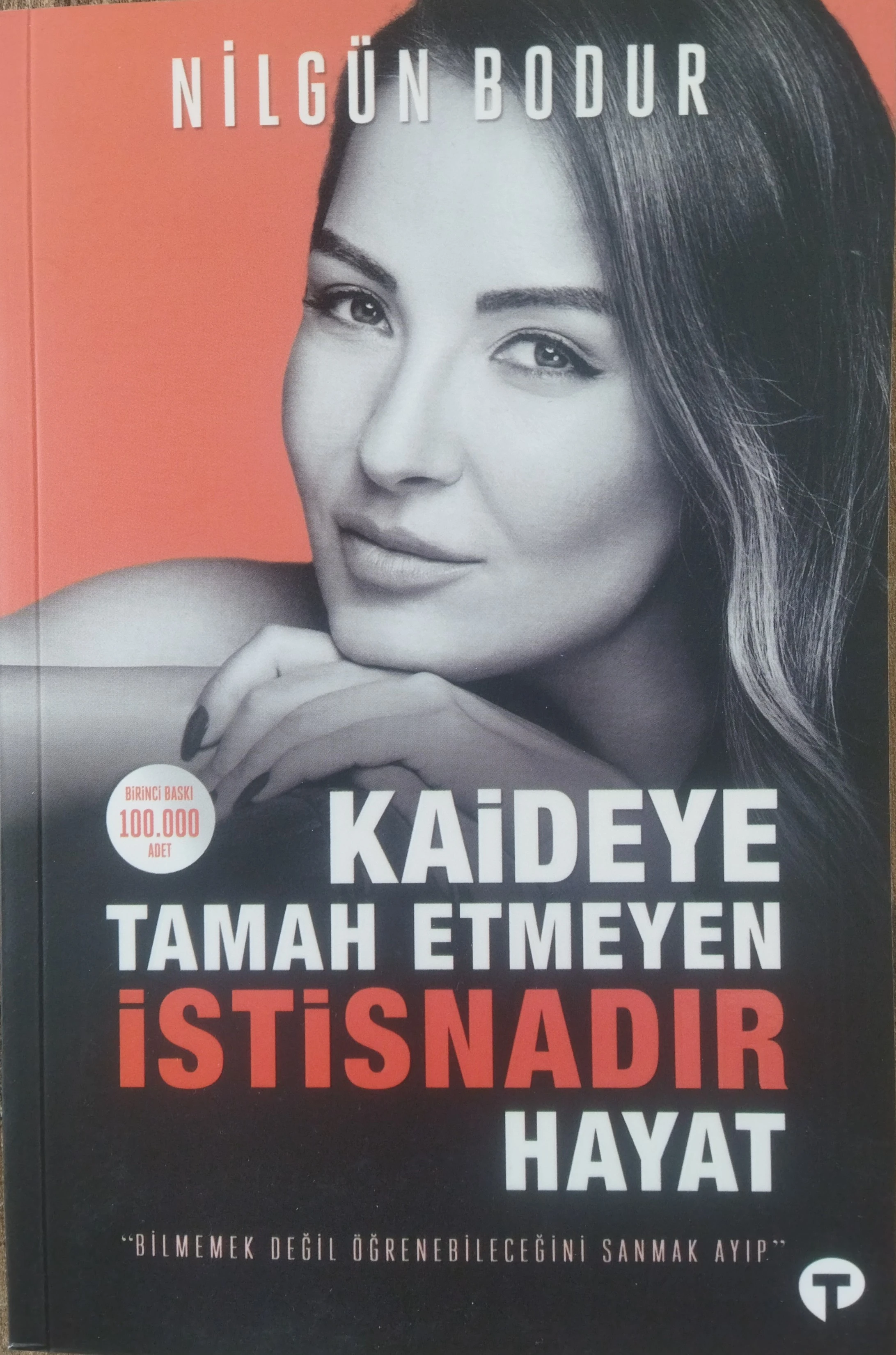 Kaideye Tamah Etmeyen İstisnadır Hayat - Nilgün Bodur