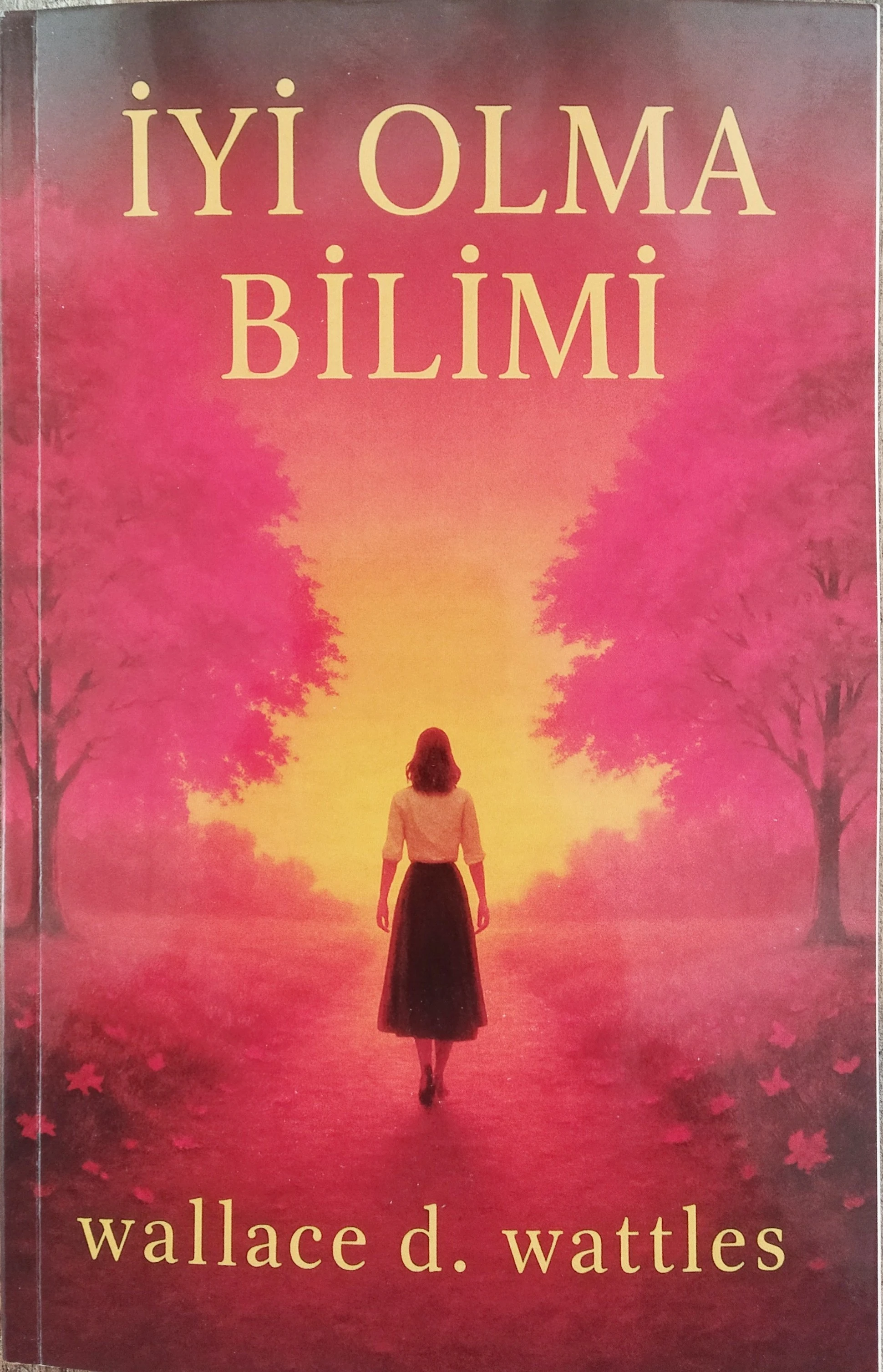İyi Olma Bilimi - Wallace D. Wattles