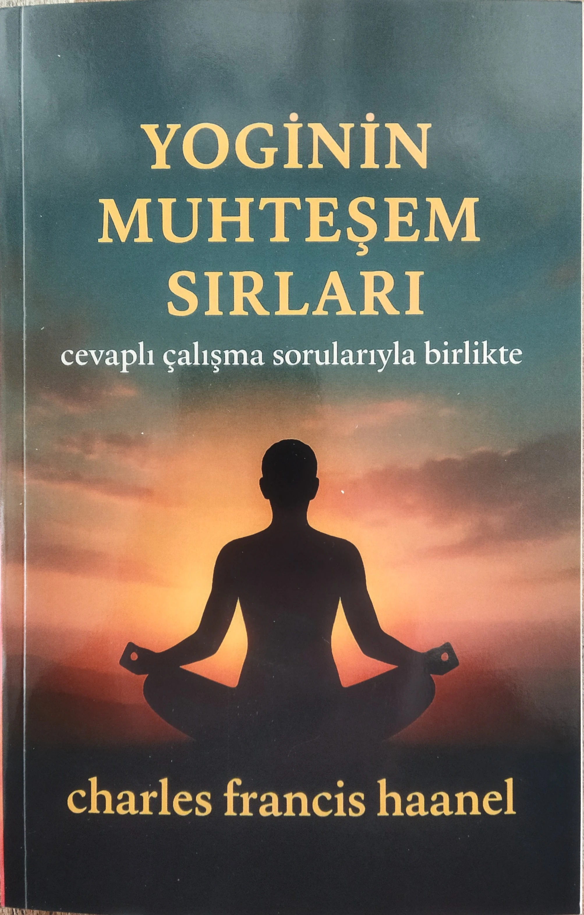 Yoginin Muhteşem Sırları - Charles Francis Haanel