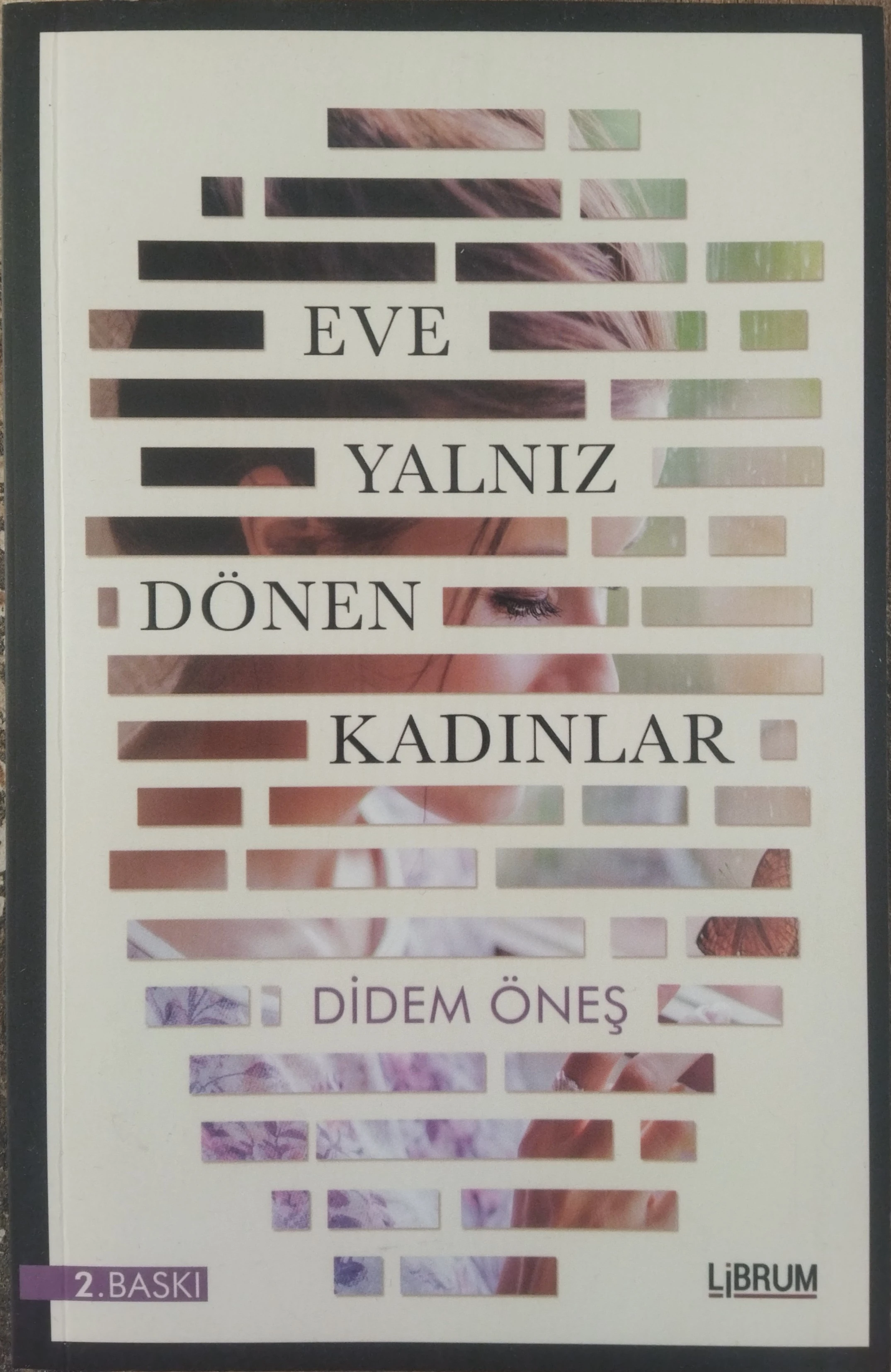 Eve Yalnız Dönen Kadınlar - Didem Öneş